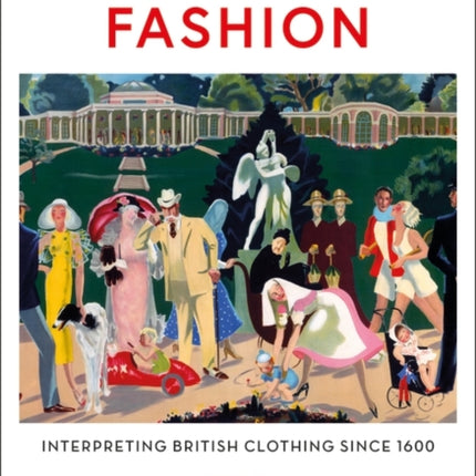 Everyday Fashion: Interpreting British Clothing Since 1600