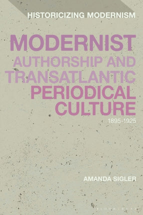 Modernist Authorship and Transatlantic Periodical