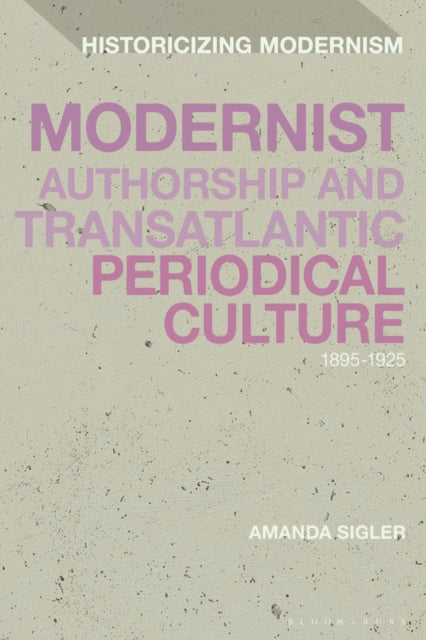 Modernist Authorship and Transatlantic Periodical
