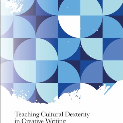Teaching Cultural Dexterity in Creative Writing
