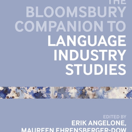 The Bloomsbury Companion to Language Industry