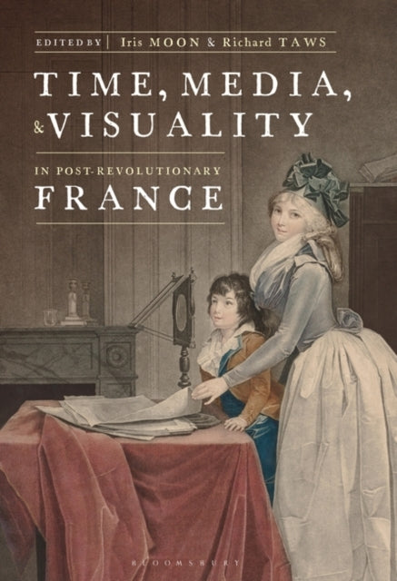 Time Media and Visuality in PostRevolutionary