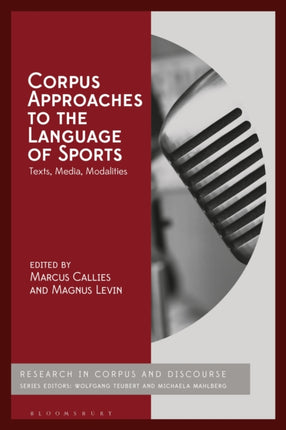 Corpus Approaches to the Language of Sports Texts Media Modalities Corpus and Discourse