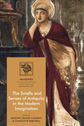 The Smells and Senses of Antiquity in the Modern