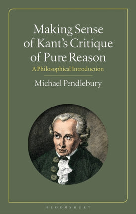 Making Sense of Kant's “Critique of Pure Reason”: A Philosophical Introduction