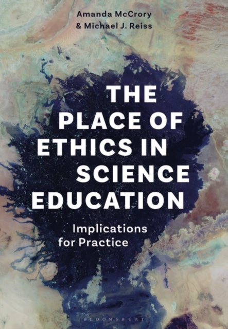 The Place of Ethics in Science Education: Implications for Practice