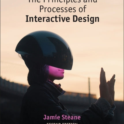 The Principles and Processes of Interactive Design