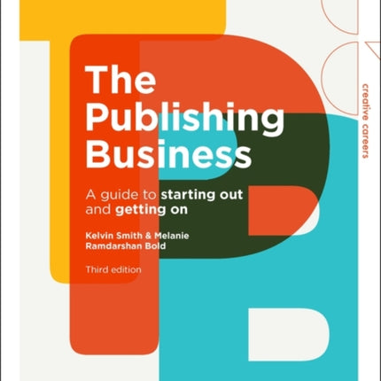 The Publishing Business: A Guide to Starting Out and Getting On