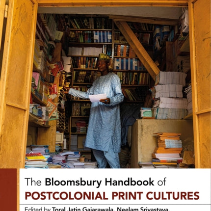 The Bloomsbury Handbook of Postcolonial Print Cultures