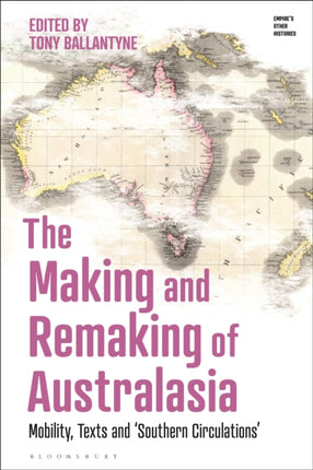 The Making and Remaking of Australasia