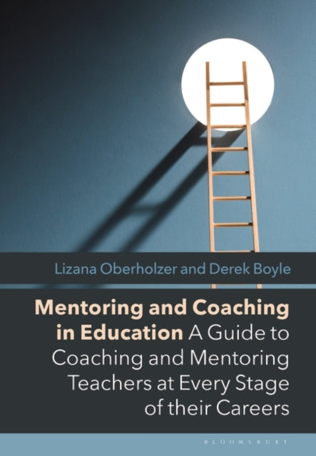 Mentoring and Coaching in Education: A Guide to Coaching and Mentoring Teachers at Every Stage of their Careers