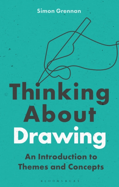 Thinking About Drawing: An Introduction to Themes and Concepts