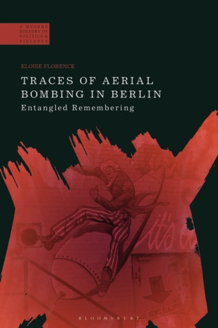 Traces of Aerial Bombing in Berlin: Entangled Remembering