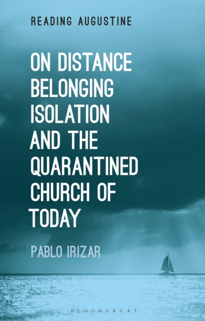 On Distance, Belonging, Isolation and the Quarantined Church of Today