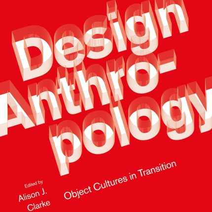 Design Anthropology: Object Cultures in Transition