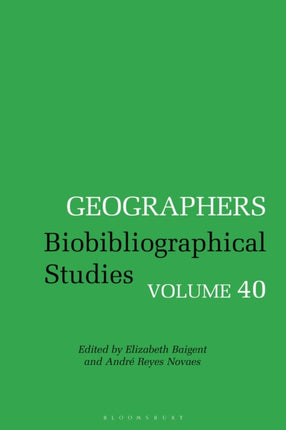 Geographers: Biobibliographical Studies, Volume 40