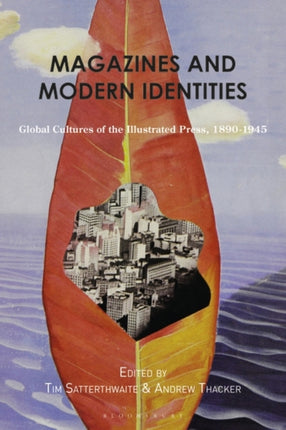 Magazines and Modern Identities: Global Cultures of the Illustrated Press, 1880–1945