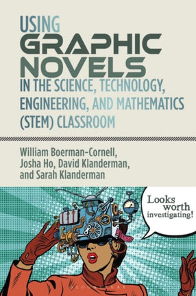 Using Graphic Novels in the Science, Technology, Engineering, and Mathematics (STEM) Classroom