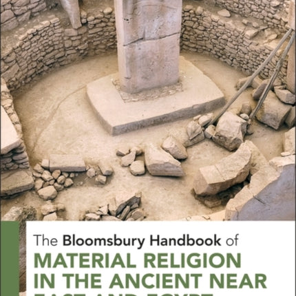 The Bloomsbury Handbook of Material Religion in the Ancient Near East and Egypt