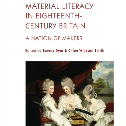 Material Literacy in 18th-Century Britain: A Nation of Makers