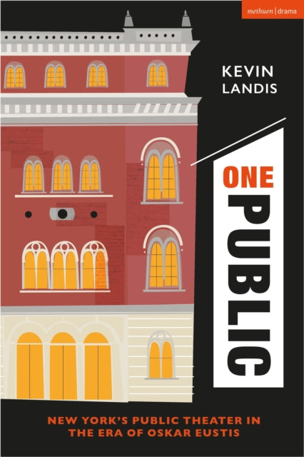 One Public: New York’s Public Theater in the Era of Oskar Eustis