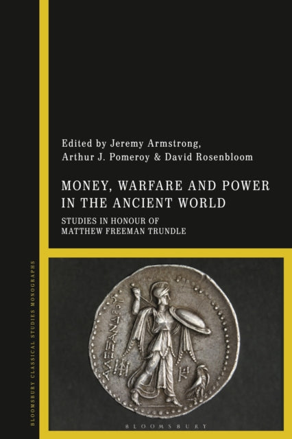 Money Warfare and Power in the Ancient World