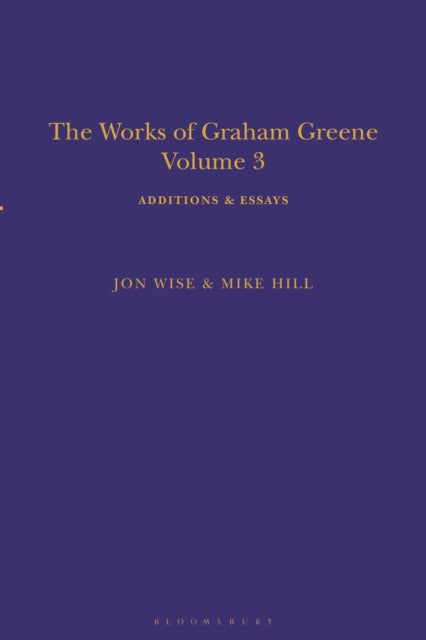 The Works of Graham Greene, Volume 3: Additions & Essays