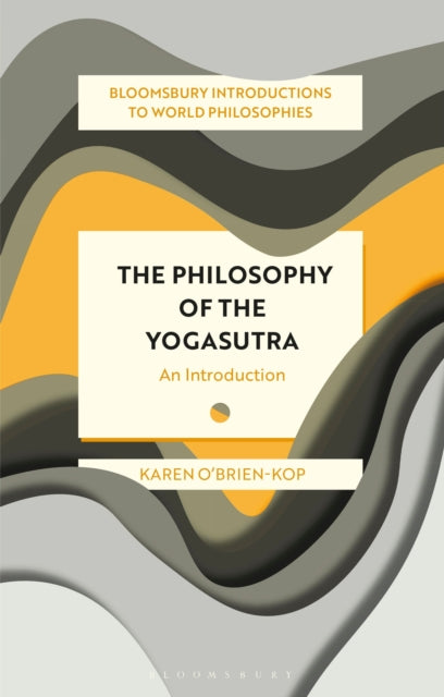 The Philosophy of the Yogasutra: An Introduction