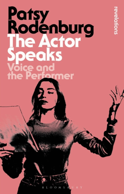 The Actor Speaks: Voice and the Performer