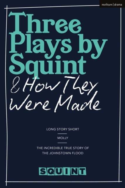 Three Plays by Squint  How They Were Made