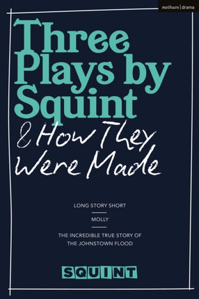 Three Plays by Squint  How They Were Made