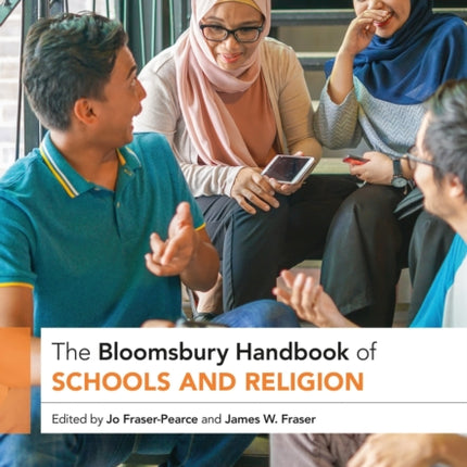 The Bloomsbury Handbook of Schools and Religion