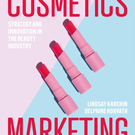 Cosmetics Marketing: Strategy and Innovation in the Beauty Industry