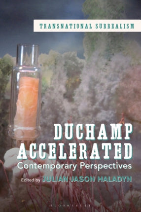 Duchamp Accelerated: Contemporary Perspectives