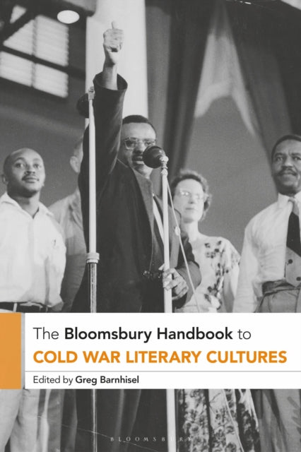The Bloomsbury Handbook to Cold War Literary