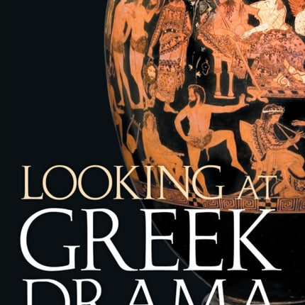 Looking at Greek Drama