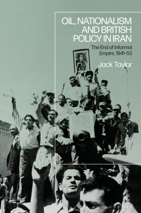 Oil Nationalism and British Policy in Iran