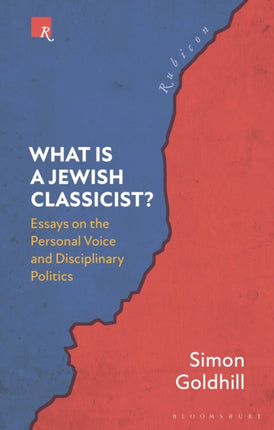 What Is a Jewish Classicist?: Essays on the Personal Voice and Disciplinary Politics