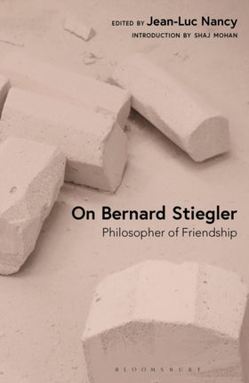 On Bernard Stiegler: Philosopher of Friendship