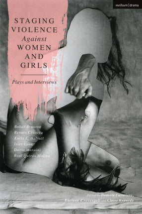 Staging Violence Against Women and Girls: Plays and Interviews