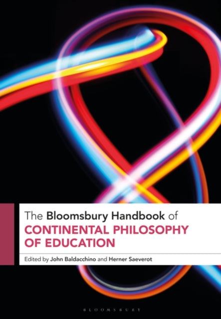 The The Bloomsbury Handbook of Continental Philosophy of Education