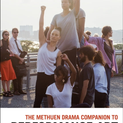 The Methuen Drama Companion to Performance Art