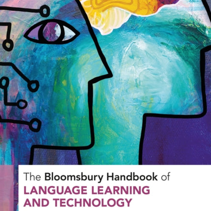 The Bloomsbury Handbook of Language Learning and Technology