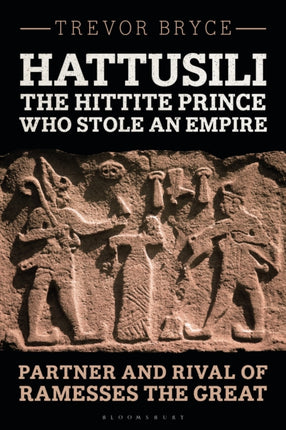 Hattusili the Hittite Prince Who Stole an Empire