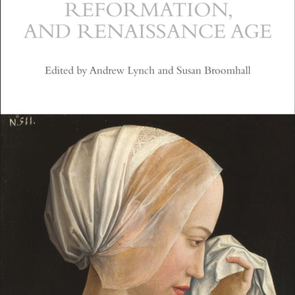 A Cultural History of the Emotions in the Late Medieval, Reformation, and Renaissance Age