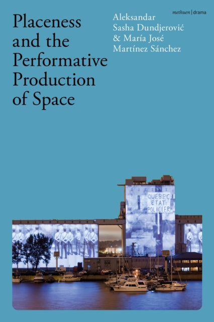 Placeness and the Performative Production of