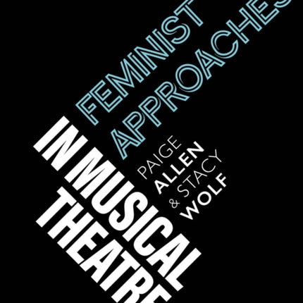 Feminist Approaches to Musical Theatre
