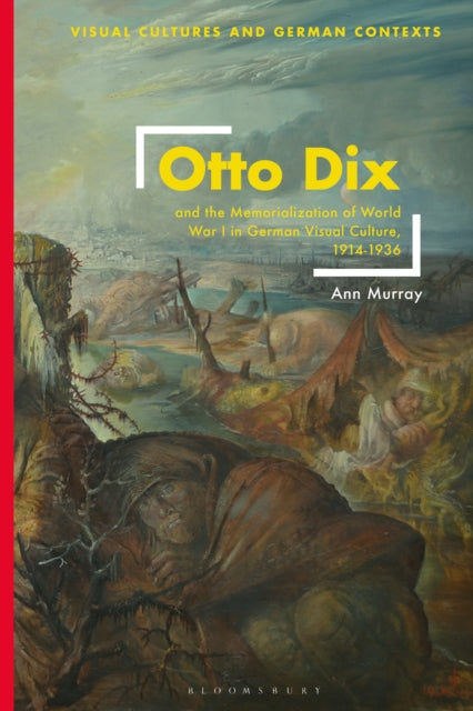 Otto Dix and the Memorialization of World War I