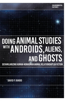 Doing Animal Studies with Androids Aliens and Ghosts