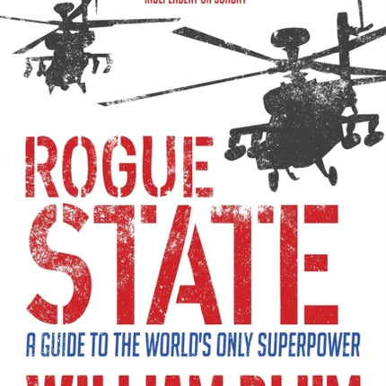 Rogue State: A Guide to the Worlds Only Superpower